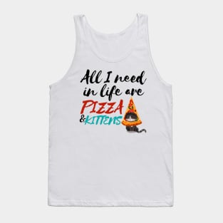 All I Need Are Pizza and Kittens Tank Top